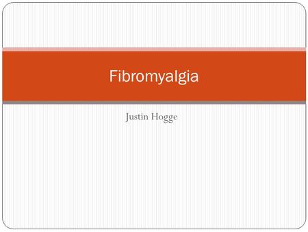 Fibromyalgia Justin Hogge.