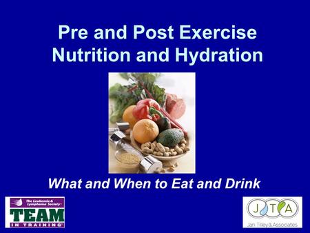 Pre and Post Exercise Nutrition and Hydration What and When to Eat and Drink.