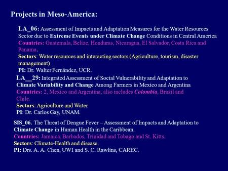 LA_06: Assessment of Impacts and Adaptation Measures for the Water Resources Sector due to Extreme Events under Climate Change Conditions in Central America.