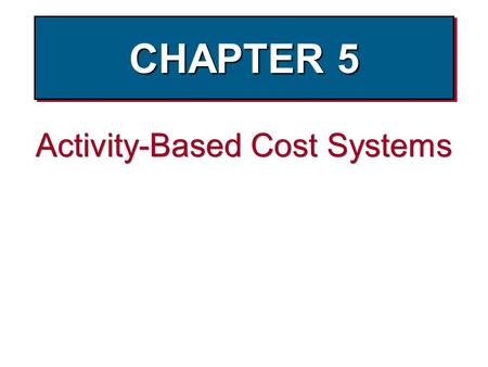 Activity-Based Cost Systems