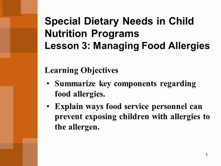Learning Objectives Summarize key components regarding food allergies.