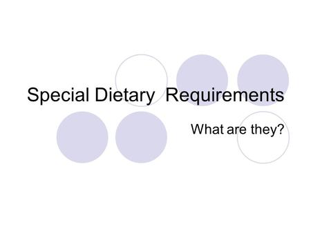 Special Dietary Requirements What are they?. There are a wide range of special dietary requirements that need to be catered for in the hospitality industry.