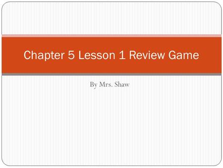 Chapter 5 Lesson 1 Review Game