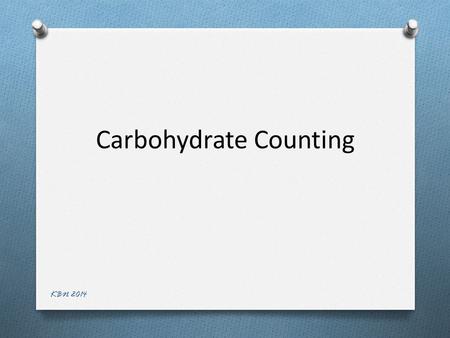 Carbohydrate Counting KBN 2014. Starches 15 Grams of Carbohydrate per Serving KBN 2014.