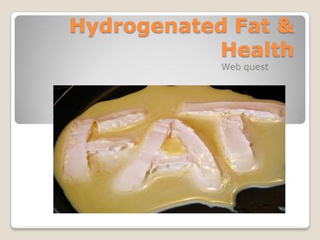 Hydrogenated Fat & Health
