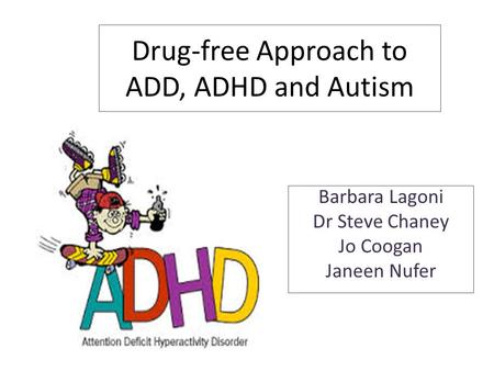 Drug-free Approach to ADD, ADHD and Autism