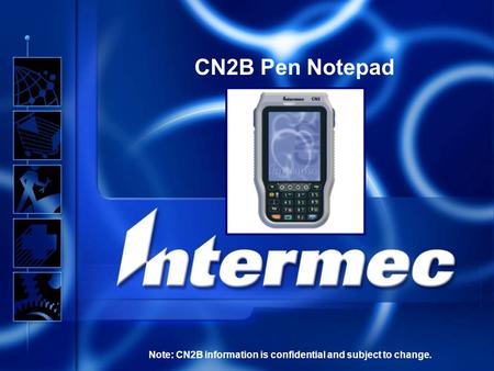 CN2B Pen Notepad Note: CN2B information is confidential and subject to change.