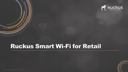 Ruckus Smart Wi-Fi for Retail