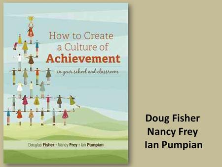 Doug Fisher Nancy Frey Ian Pumpian. Processes : Organizational Principles Tools : Action Research Patterns : Service Cycles Structures : Pillars Relationships: