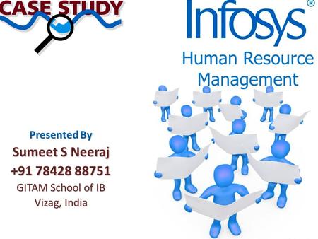 Human Resource Management Presented By Sumeet S Neeraj +91 78428 88751 GITAM School of IB Vizag, India.