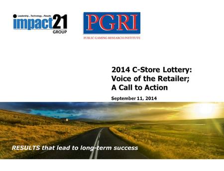 2014 C-Store Lottery: Voice of the Retailer; A Call to Action September 11, 2014.