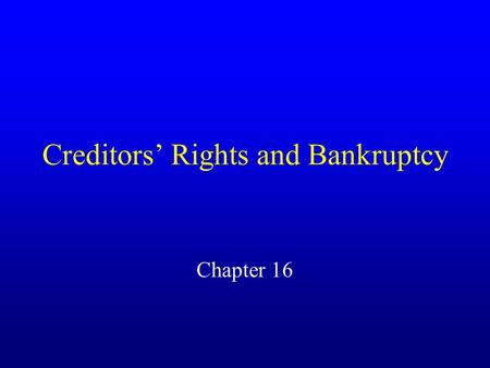 Creditors’ Rights and Bankruptcy Chapter 16. Secured Transactions Article 9 of UCC A transaction in which the payment of a debt is secured by collateral.