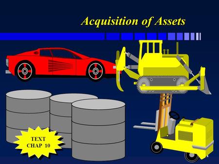 1 Acquisition of Assets TEXT CHAP 10 TEXT CHAP 10.