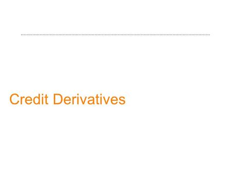 Credit Derivatives.