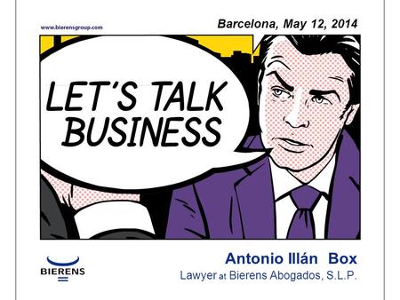 Antonio Illán Box Lawyer at Bierens Abogados, S.L.P. Barcelona, May 12, 2014.