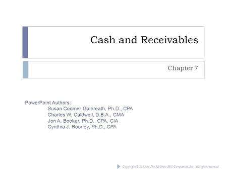 Cash and Receivables Chapter 7 Chapter 7: Cash and Receivables