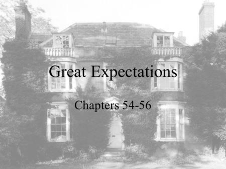 Great Expectations Chapters 54-56.