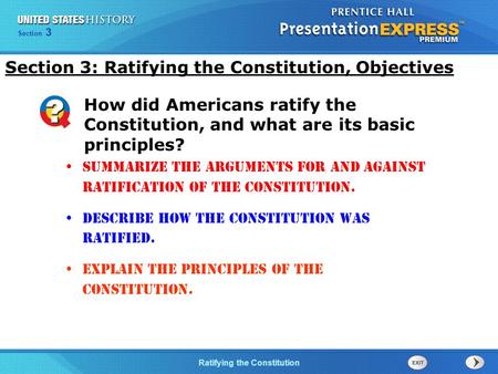 Chapter 25 Section 1 The Cold War BeginsRatifying the Constitution Section 3 Summarize the arguments for and against ratification of the Constitution.