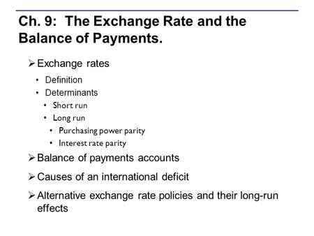 Ch. 9: The Exchange Rate and the Balance of Payments.
