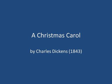 A Christmas Carol by Charles Dickens (1843). Dickens’ Novella Dickensian has become our word for the grim reality behind the façade of Victorian contentment.