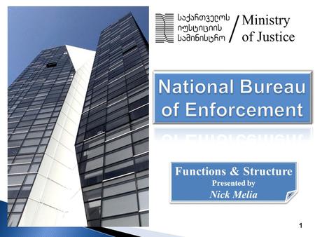 1 Ministry of Justice / Functions & Structure Presented by Nick Melia Functions & Structure Presented by Nick Melia.