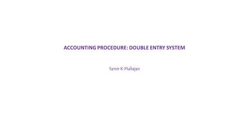 ACCOUNTING PROCEDURE: DOUBLE ENTRY SYSTEM