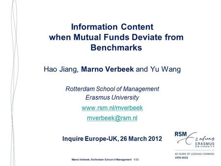 Information Content when Mutual Funds Deviate from Benchmarks Hao Jiang, Marno Verbeek and Yu Wang Rotterdam School of Management Erasmus University www.rsm.nl/mverbeek.