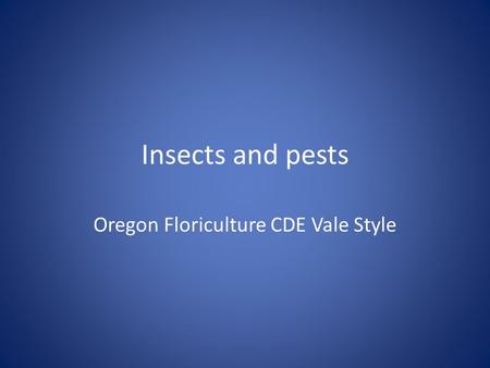 Insects and pests Oregon Floriculture CDE Vale Style.