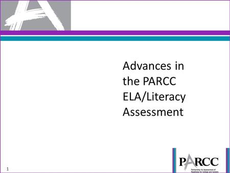 Advances in the PARCC ELA/Literacy Assessment