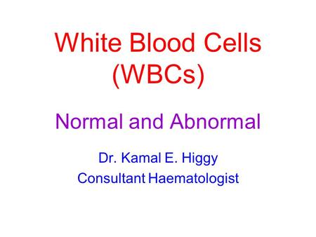 White Blood Cells (WBCs) Normal and Abnormal