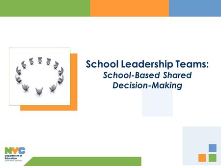School Leadership Teams: School-Based Shared Decision-Making.