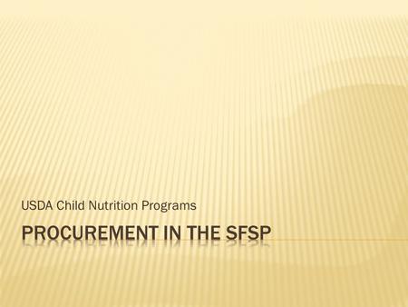 USDA Child Nutrition Programs.  Procurement (purchasing rules) must apply to all purchases that are supported, in whole or in part, with non-profit food.