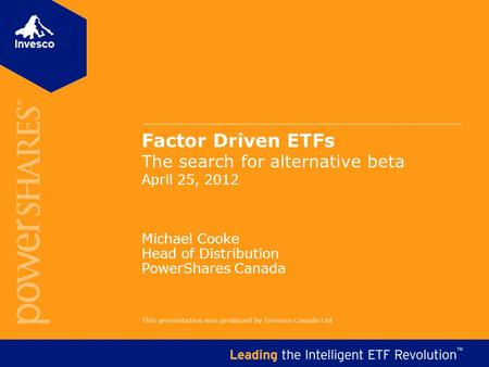 Factor Driven ETFs The search for alternative beta April 25, 2012