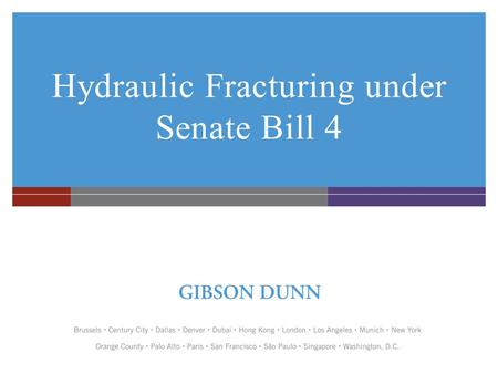 Hydraulic Fracturing under Senate Bill 4. Senate Bill 4 - Approved September 20, 2013. - Requires a permit to conduct a well stimulation treatment, such.