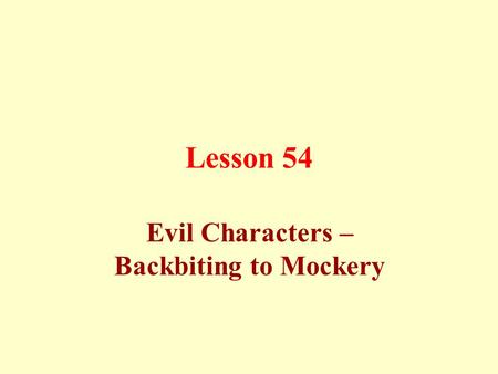 Lesson 54 Evil Characters – Backbiting to Mockery.