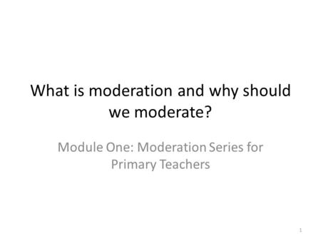 What is moderation and why should we moderate?