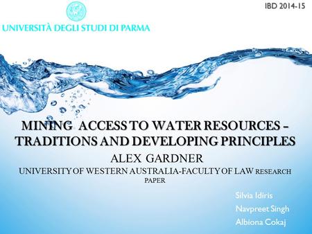 MINING ACCESS TO WATER RESOURCES – TRADITIONS AND DEVELOPING PRINCIPLES MINING ACCESS TO WATER RESOURCES – TRADITIONS AND DEVELOPING PRINCIPLES ALEX GARDNER.