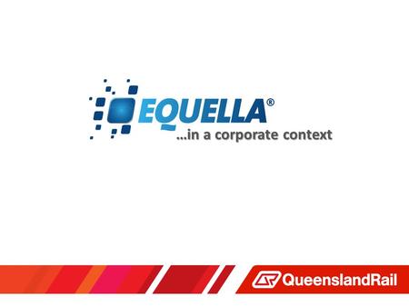 …in a corporate context. Queensland Rail Queensland Rail is an integrated railway operator in the state of Queensland. Owned by the Queensland Government.