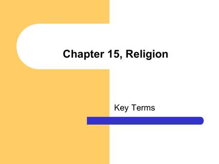 Chapter 15, Religion Key Terms.