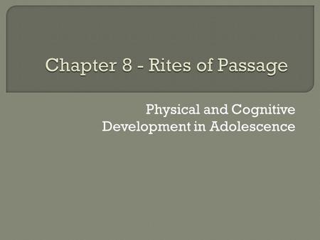 Physical and Cognitive Development in Adolescence.