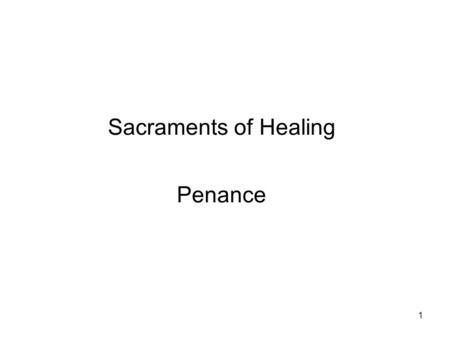 Sacraments of Healing Penance.