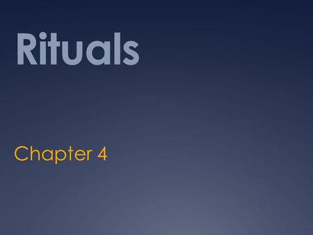 Rituals Chapter 4. Part I Introduction  Ritual can be defined as patterned, recurring sequence of events  When these acts involve religious symbols,