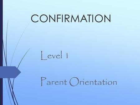 Level 1 Parent Orientation