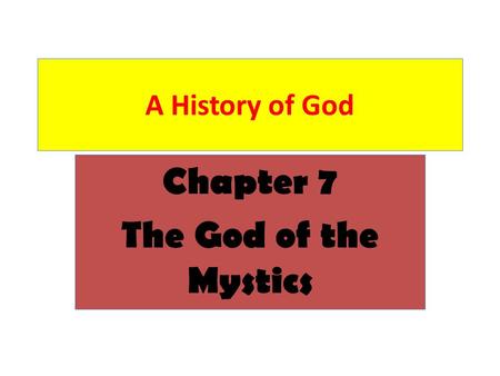 A History of God Chapter 7 The God of the Mystics.