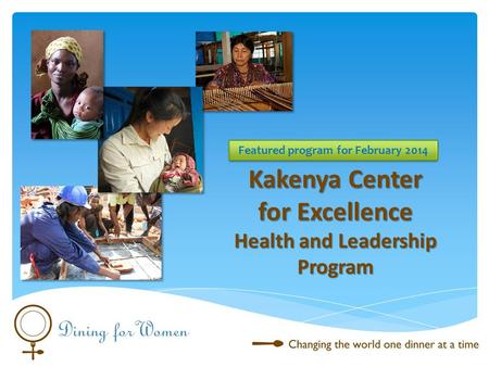 Kakenya Center for Excellence Health and Leadership Program Featured program for February 2014.