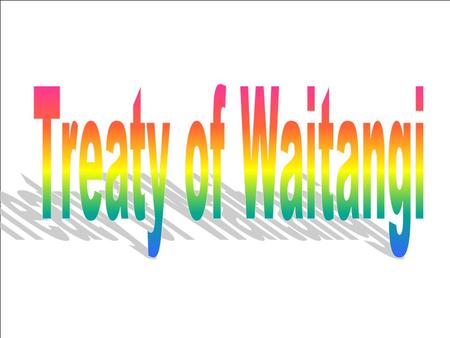 Treaty of Waitangi.