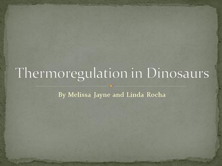 By Melissa Jayne and Linda Rocha. Internal heat production through metabolism Examples and Birds Mammals.