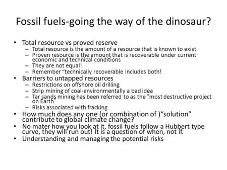 Fossil fuels-going the way of the dinosaur?