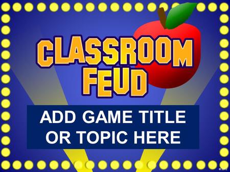 ADD GAME TITLE OR TOPIC HERE © 2012 Team 1Team 2 QUIT GAME Question 1 Question 2 Question 3 Question 4 Question 5 Question 6 Question 7 Question 8 ©