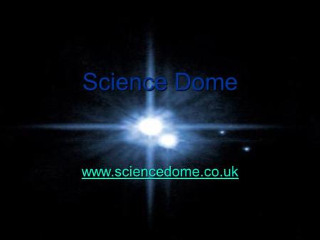 Science Dome www.sciencedome.co.uk. Equipment Available 6 metre dome for indoor use and 2m screen.